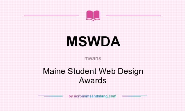 What does MSWDA mean? It stands for Maine Student Web Design Awards