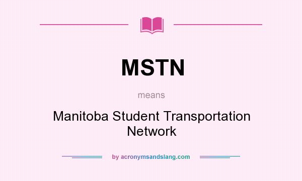 What does MSTN mean? It stands for Manitoba Student Transportation Network