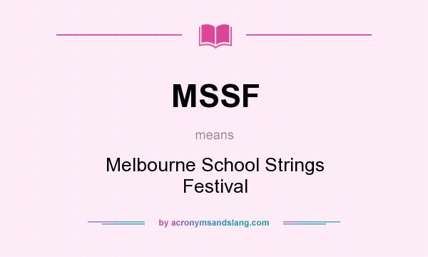 What does MSSF mean? It stands for Melbourne School Strings Festival