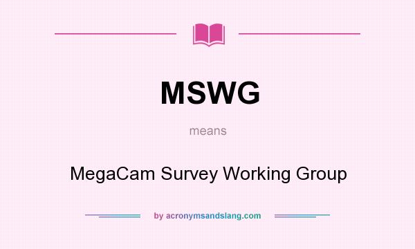 What does MSWG mean? It stands for MegaCam Survey Working Group
