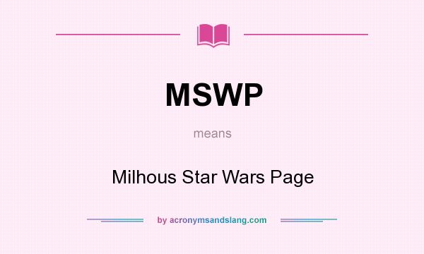 What does MSWP mean? It stands for Milhous Star Wars Page