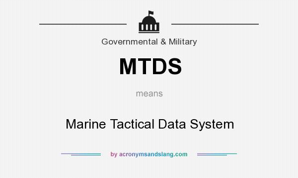 What does MTDS mean? It stands for Marine Tactical Data System