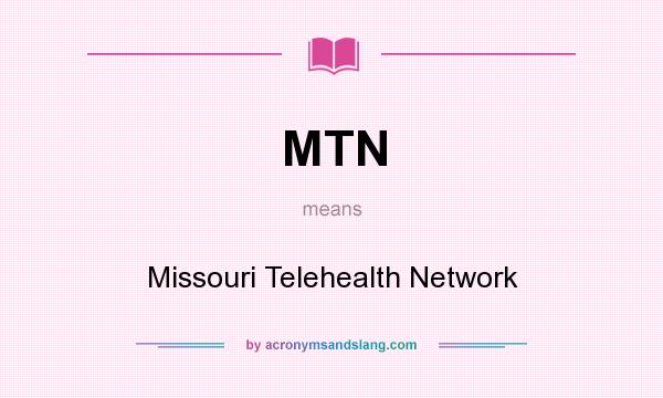 What does MTN mean? It stands for Missouri Telehealth Network