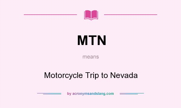 What does MTN mean? It stands for Motorcycle Trip to Nevada