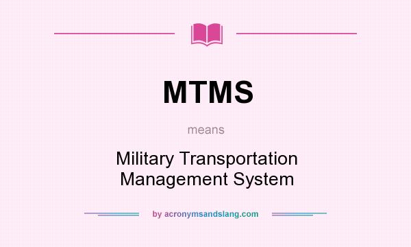 What does MTMS mean? It stands for Military Transportation Management System