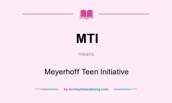 What does MTI mean? It stands for Meyerhoff Teen Initiative