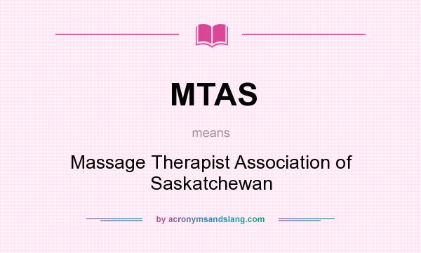 What does MTAS mean? It stands for Massage Therapist Association of Saskatchewan