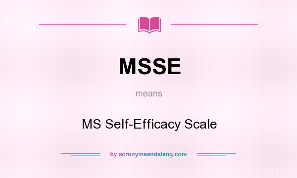 What does MSSE mean? It stands for MS Self-Efficacy Scale