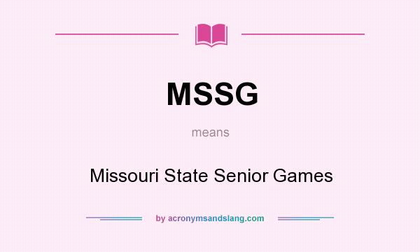 What does MSSG mean? It stands for Missouri State Senior Games