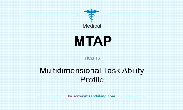 What does MTAP mean? It stands for Multidimensional Task Ability Profile