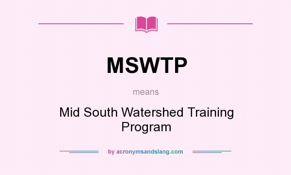 What does MSWTP mean? It stands for Mid South Watershed Training Program