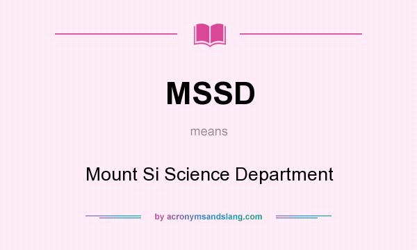 What does MSSD mean? It stands for Mount Si Science Department