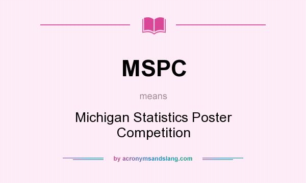 What does MSPC mean? It stands for Michigan Statistics Poster Competition