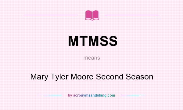 What does MTMSS mean? It stands for Mary Tyler Moore Second Season