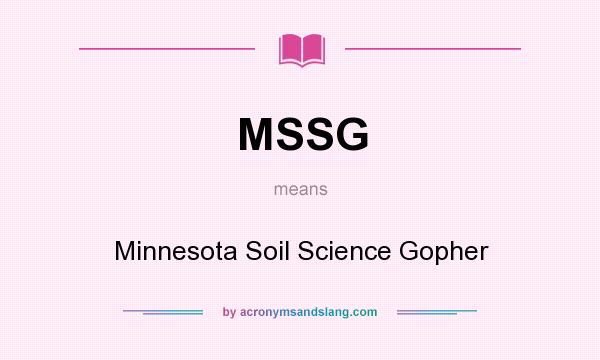 What does MSSG mean? It stands for Minnesota Soil Science Gopher