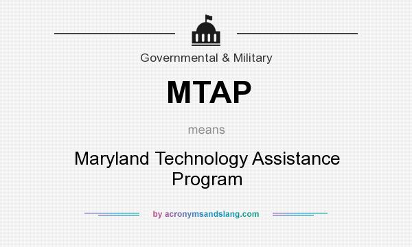 What does MTAP mean? It stands for Maryland Technology Assistance Program