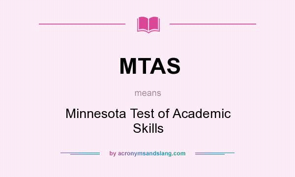 What does MTAS mean? It stands for Minnesota Test of Academic Skills