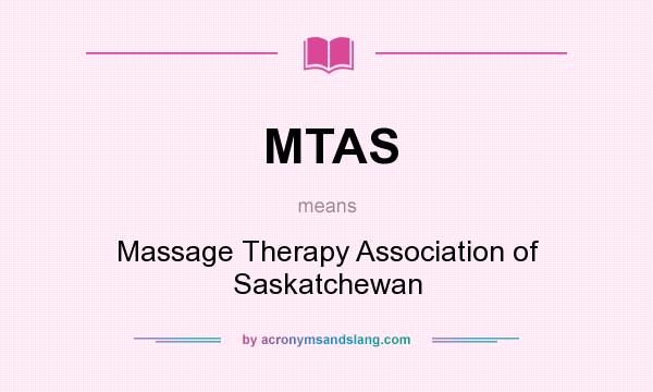 What does MTAS mean? It stands for Massage Therapy Association of Saskatchewan