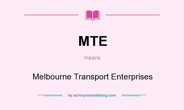What does MTE mean? It stands for Melbourne Transport Enterprises