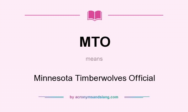 What does MTO mean? It stands for Minnesota Timberwolves Official