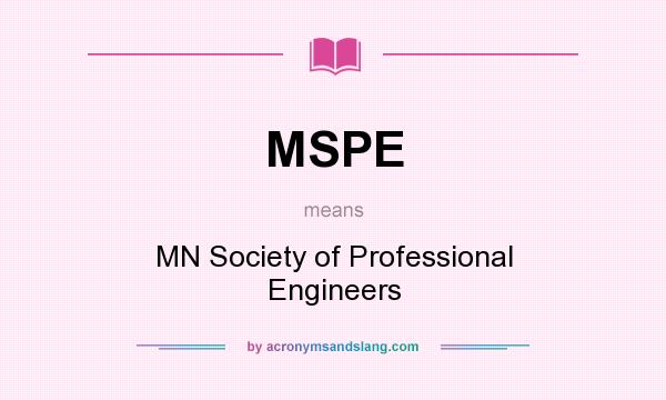 What does MSPE mean? It stands for MN Society of Professional Engineers