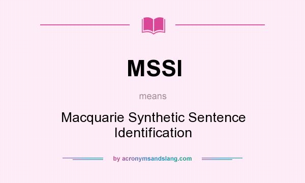 What does MSSI mean? It stands for Macquarie Synthetic Sentence Identification
