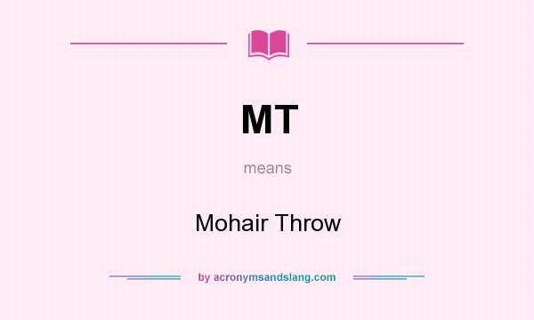 What does MT mean? It stands for Mohair Throw