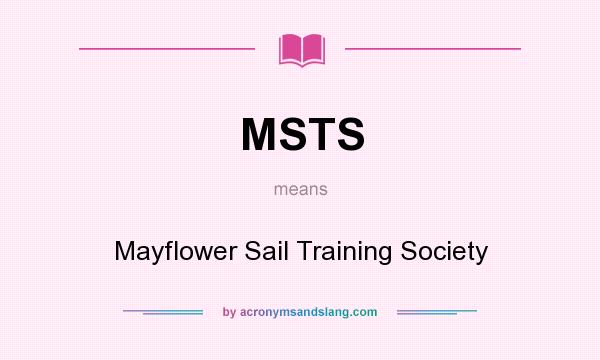What does MSTS mean? It stands for Mayflower Sail Training Society