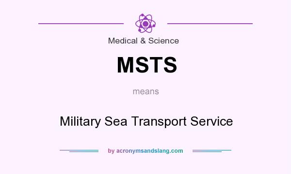 What does MSTS mean? It stands for Military Sea Transport Service