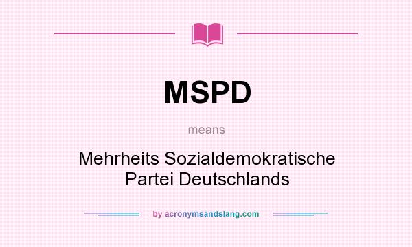 What does MSPD mean? It stands for Mehrheits Sozialdemokratische Partei Deutschlands
