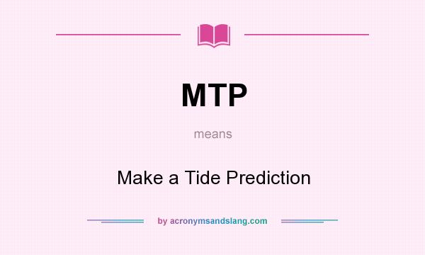 What does MTP mean? It stands for Make a Tide Prediction