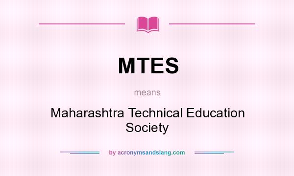 What does MTES mean? It stands for Maharashtra Technical Education Society