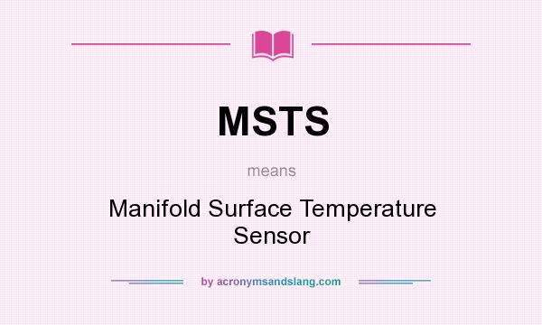 What does MSTS mean? It stands for Manifold Surface Temperature Sensor