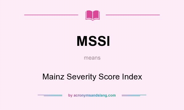 What does MSSI mean? It stands for Mainz Severity Score Index