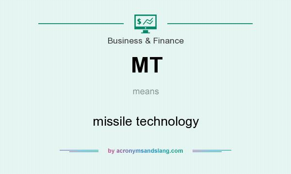 What does MT mean? It stands for missile technology