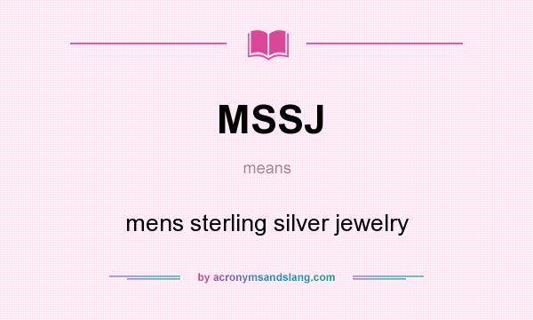 What does MSSJ mean? It stands for mens sterling silver jewelry