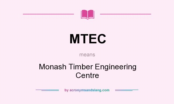 What does MTEC mean? It stands for Monash Timber Engineering Centre