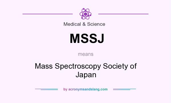 What does MSSJ mean? It stands for Mass Spectroscopy Society of Japan