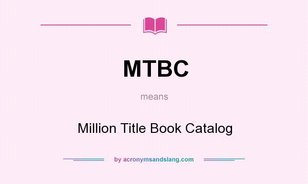 What does MTBC mean? It stands for Million Title Book Catalog