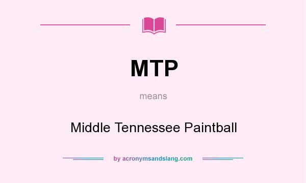 What does MTP mean? It stands for Middle Tennessee Paintball