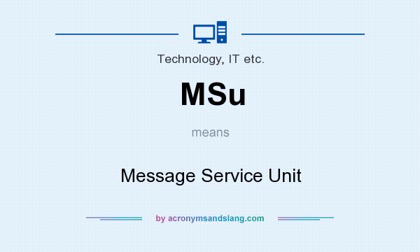 What does MSu mean? It stands for Message Service Unit