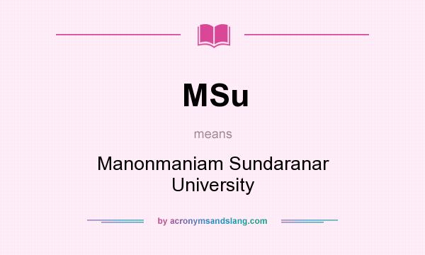 What does MSu mean? It stands for Manonmaniam Sundaranar University