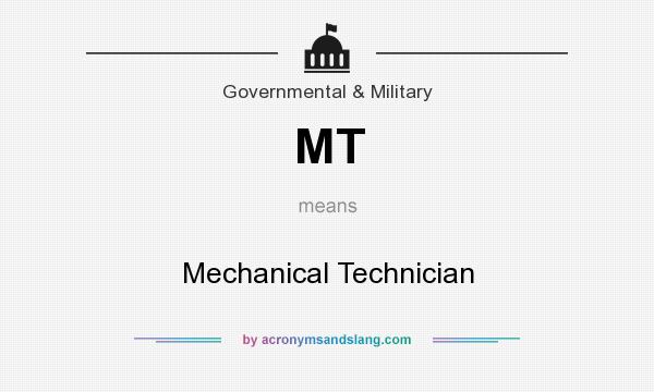 What does MT mean? It stands for Mechanical Technician