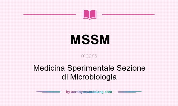 What does MSSM mean? It stands for Medicina Sperimentale Sezione di Microbiologia
