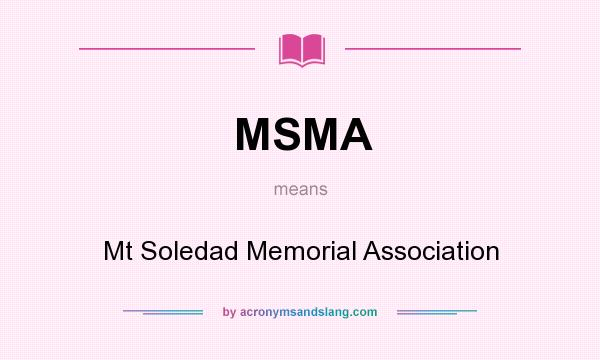 What does MSMA mean? It stands for Mt Soledad Memorial Association