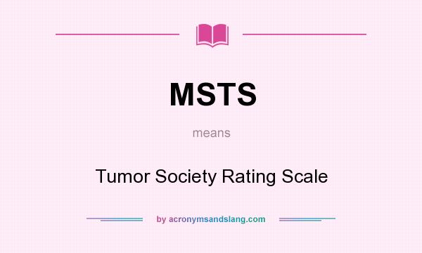 What does MSTS mean? It stands for Tumor Society Rating Scale