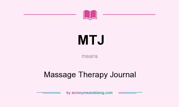 What does MTJ mean? It stands for Massage Therapy Journal