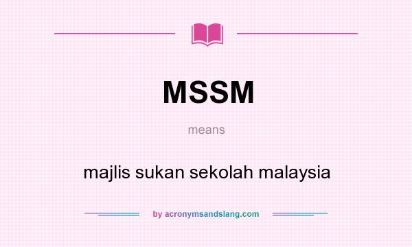What does MSSM mean? It stands for majlis sukan sekolah malaysia