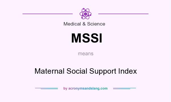 What does MSSI mean? It stands for Maternal Social Support Index