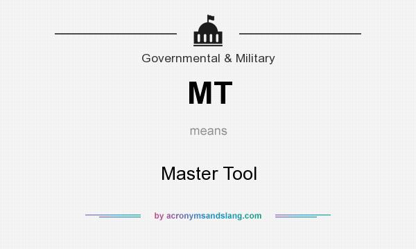 What does MT mean? It stands for Master Tool